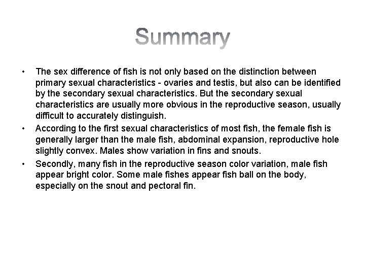  • • • The sex difference of fish is not only based on