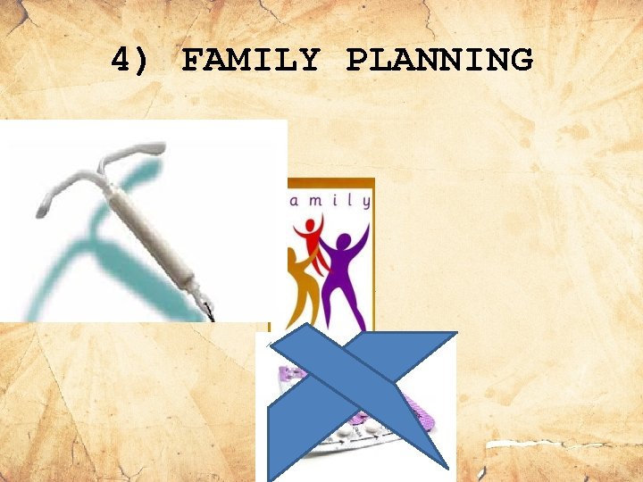4) FAMILY PLANNING 