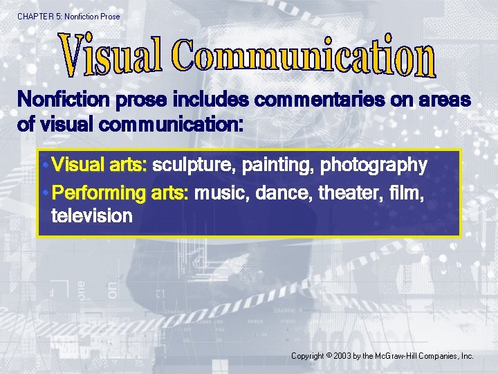 CHAPTER 5: Nonfiction Prose Nonfiction prose includes commentaries on areas of visual communication: •