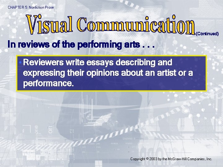 CHAPTER 5: Nonfiction Prose (Continued) In reviews of the performing arts. . . •