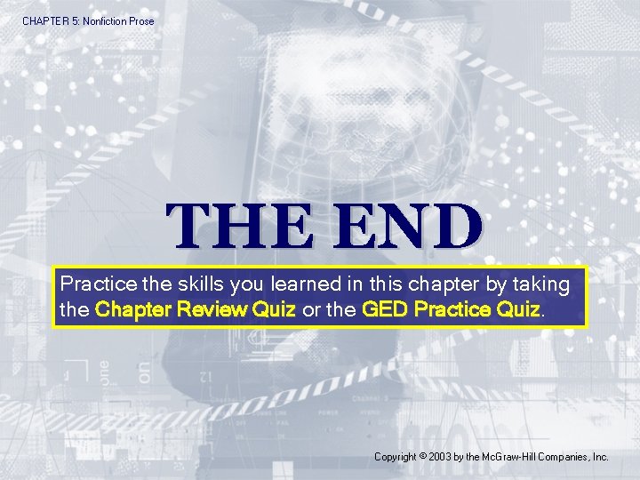 CHAPTER 5: Nonfiction Prose THE END Practice the skills you learned in this chapter