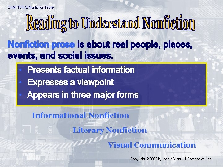 CHAPTER 5: Nonfiction Prose Nonfiction prose is about real people, places, events, and social