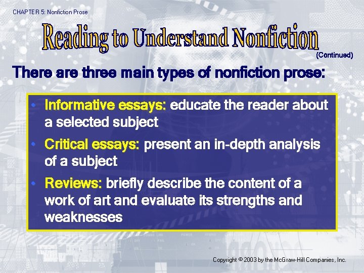 CHAPTER 5: Nonfiction Prose (Continued) There are three main types of nonfiction prose: •