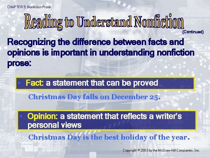 CHAPTER 5: Nonfiction Prose (Continued) Recognizing the difference between facts and opinions is important