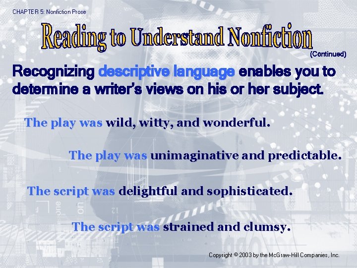 CHAPTER 5: Nonfiction Prose (Continued) Recognizing descriptive language enables you to determine a writer’s
