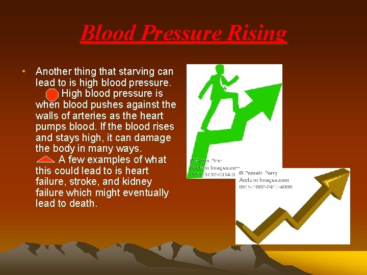 Blood Pressure Rising • Another thing that starving can lead to is high blood