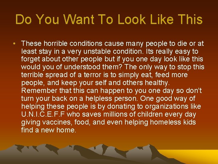 Do You Want To Look Like This • These horrible conditions cause many people