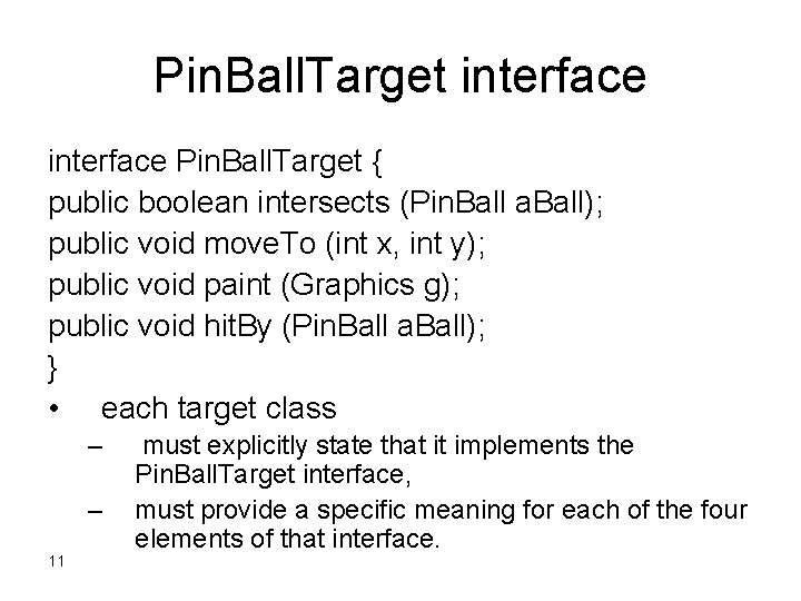 Pin. Ball. Target interface Pin. Ball. Target { public boolean intersects (Pin. Ball a.
