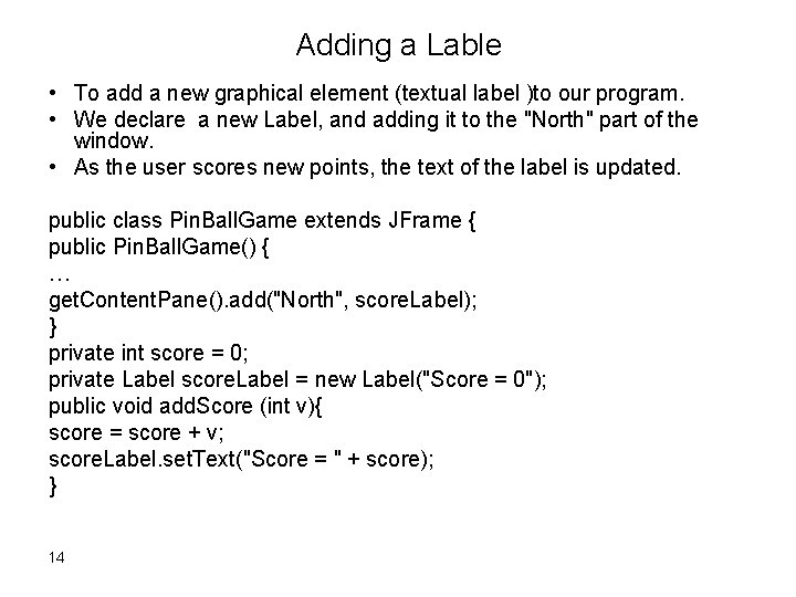 Adding a Lable • To add a new graphical element (textual label )to our