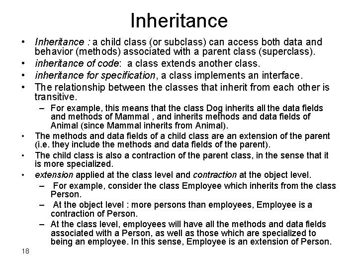 Inheritance • Inheritance : a child class (or subclass) can access both data and