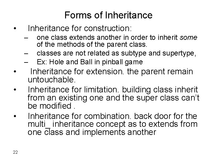 Forms of Inheritance • Inheritance for construction: – – – • • • 22