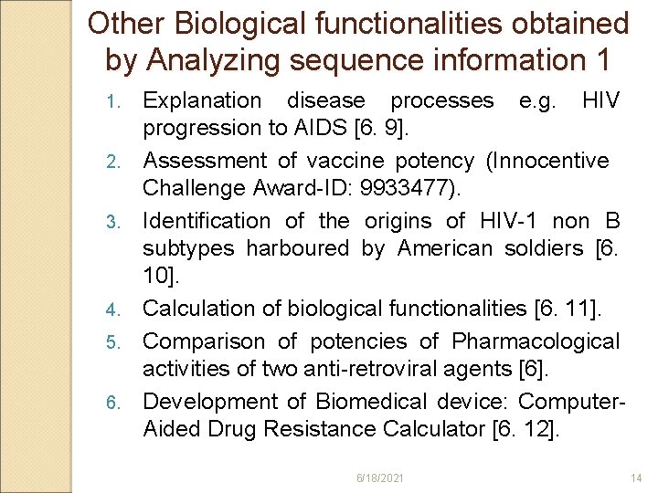 Other Biological functionalities obtained by Analyzing sequence information 1 1. 2. 3. 4. 5.