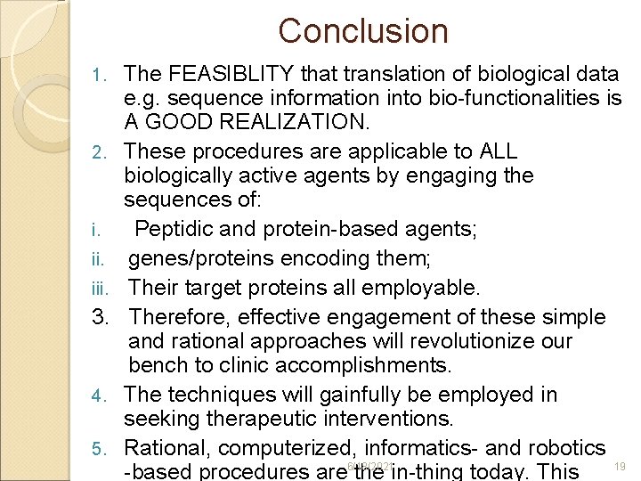 Conclusion 1. 2. i. iii. 3. 4. 5. The FEASIBLITY that translation of biological