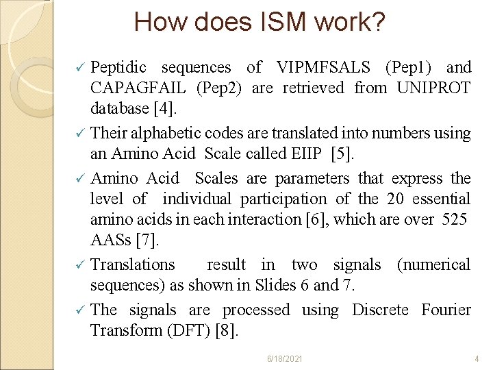 How does ISM work? Peptidic sequences of VIPMFSALS (Pep 1) and CAPAGFAIL (Pep 2)