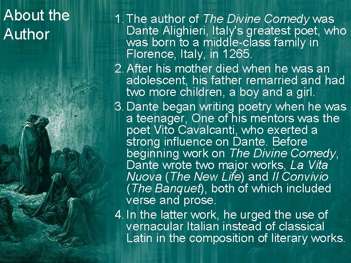 About the Author 1. The author of The Divine Comedy was Dante Alighieri, Italy's