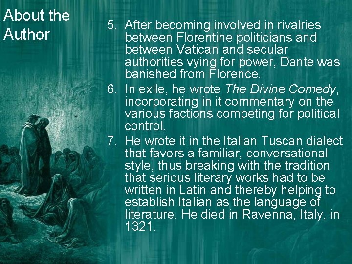 About the Author 5. After becoming involved in rivalries between Florentine politicians and between