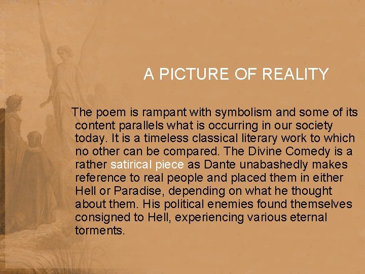 A PICTURE OF REALITY The poem is rampant with symbolism and some of its