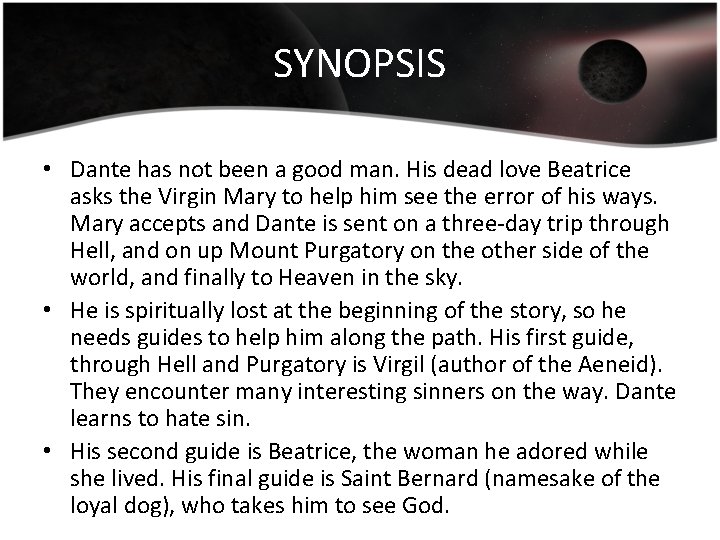 SYNOPSIS • Dante has not been a good man. His dead love Beatrice asks