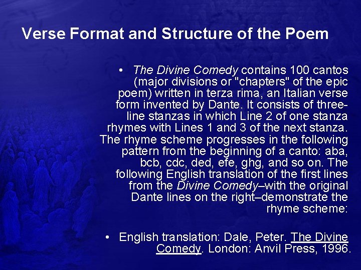 Verse Format and Structure of the Poem • The Divine Comedy contains 100 cantos
