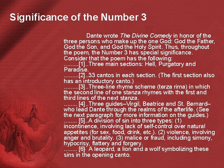 Significance of the Number 3 Dante wrote The Divine Comedy in honor of the