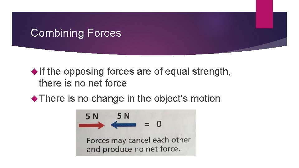 Combining Forces If the opposing forces are of equal strength, there is no net