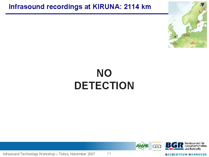 Infrasound recordings at KIRUNA: 2114 km NO DETECTION Infrasound Technology Workshop – Tokyo, November