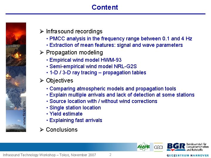 Content Ø Infrasound recordings • PMCC analysis in the frequency range between 0. 1