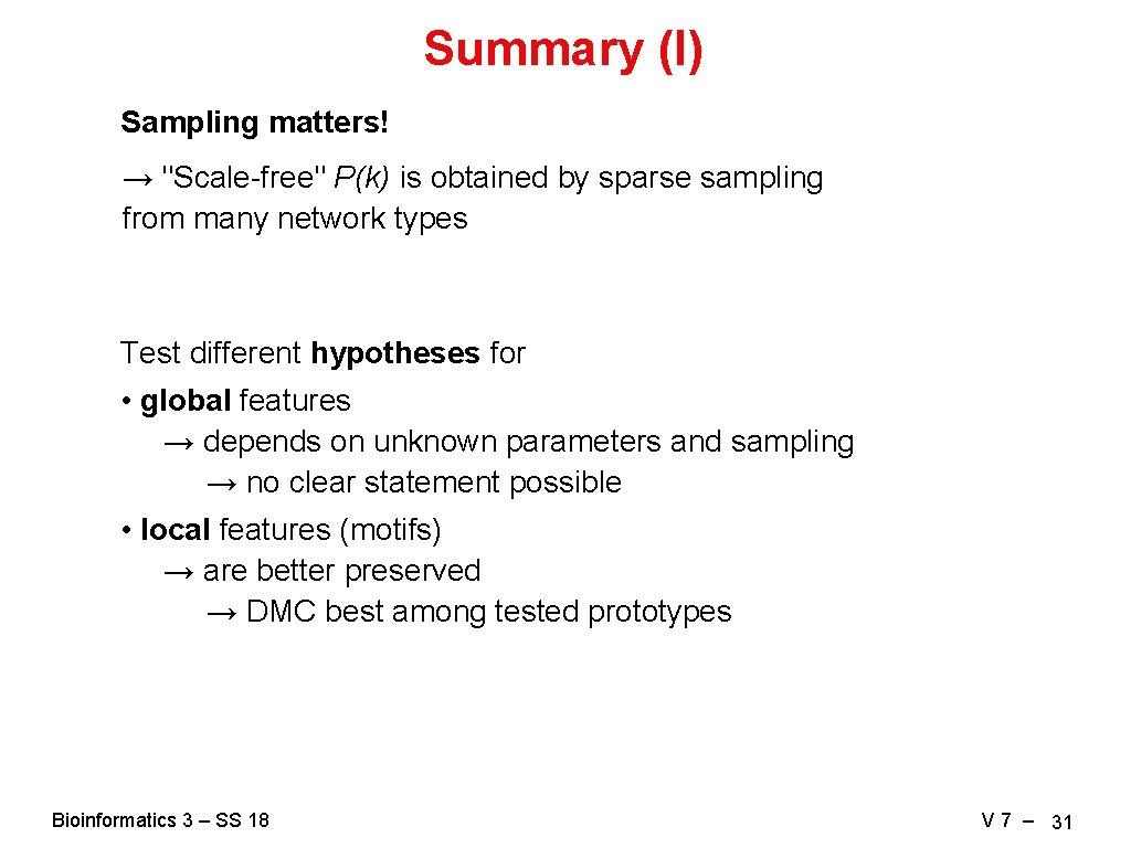 Summary (I) Sampling matters! → "Scale-free" P(k) is obtained by sparse sampling from many