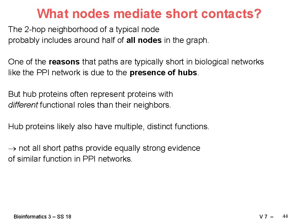 What nodes mediate short contacts? The 2 -hop neighborhood of a typical node probably