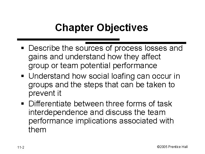 Chapter Objectives § Describe the sources of process losses and gains and understand how