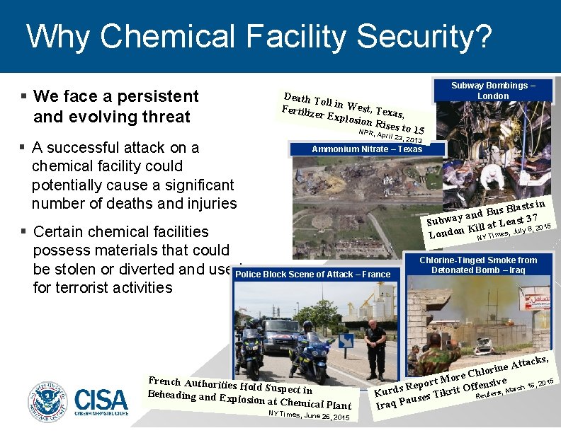 Why Chemical Facility Security? We face a persistent and evolving threat A successful attack
