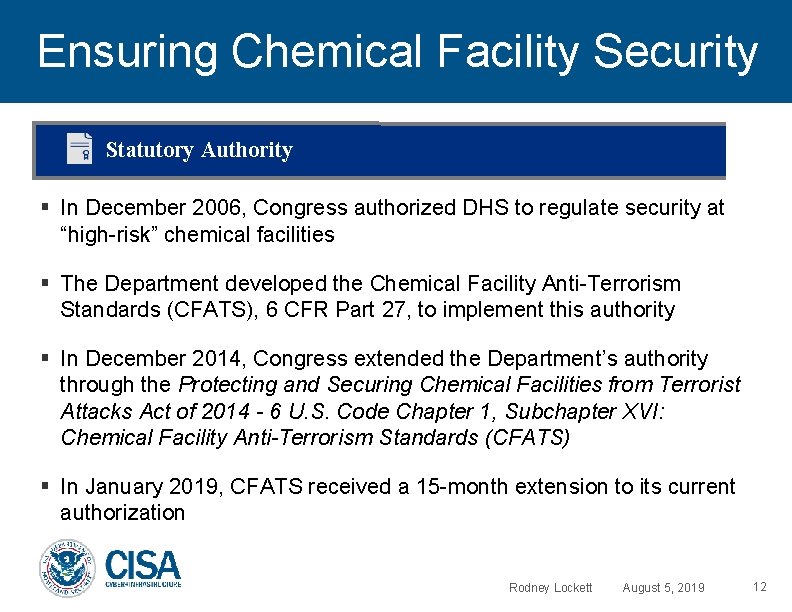 Ensuring Chemical Facility Security Statutory Authority In December 2006, Congress authorized DHS to regulate