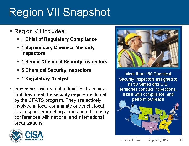 Region VII Snapshot Region VII includes: 1 Chief of Regulatory Compliance 1 Supervisory Chemical