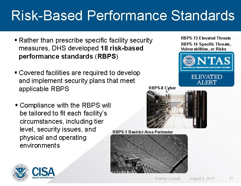 Risk-Based Performance Standards RBPS-13 Elevated Threats Rather than prescribe specific facility security measures, DHS