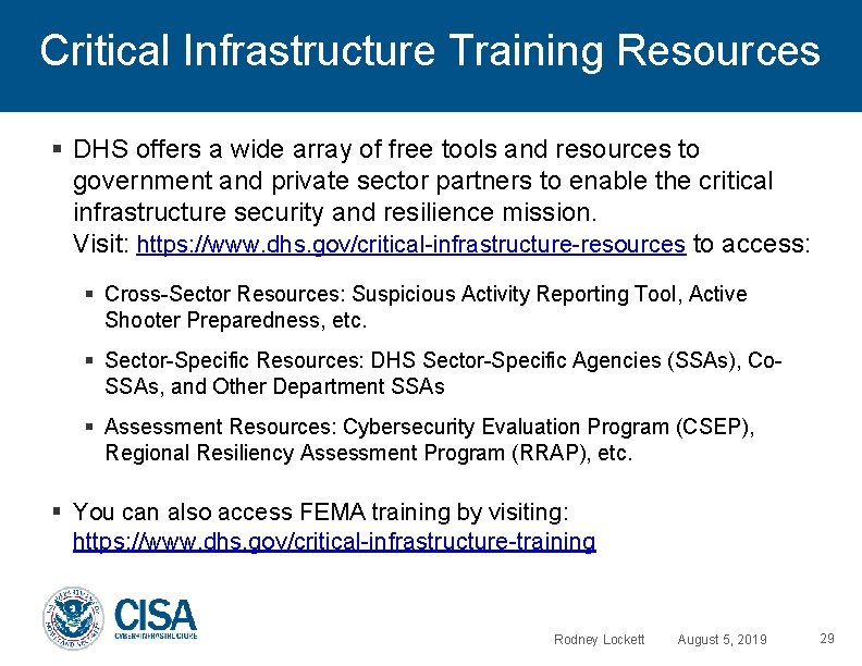 Critical Infrastructure Training Resources DHS offers a wide array of free tools and resources