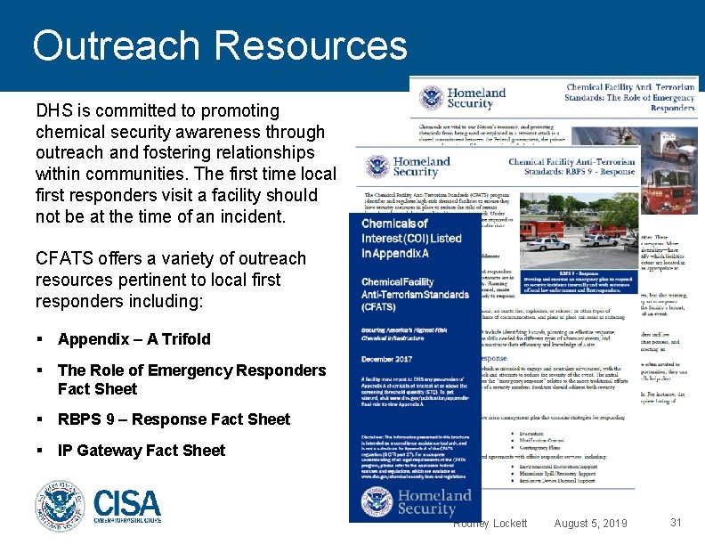 Outreach Resources DHS is committed to promoting chemical security awareness through outreach and fostering