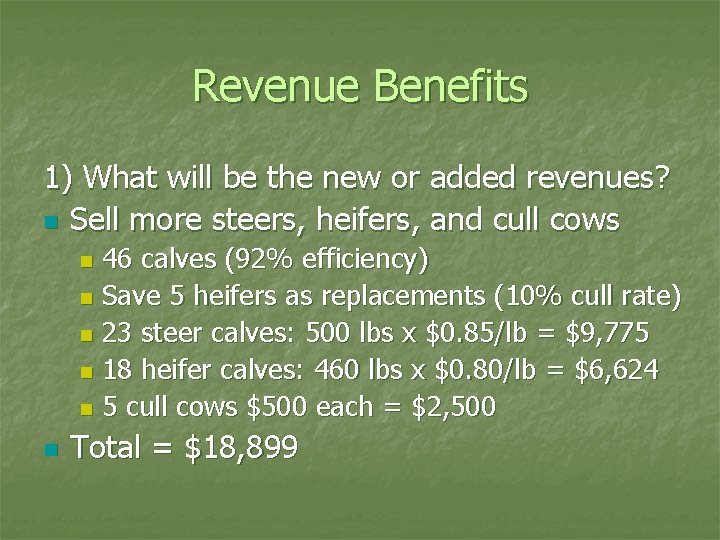 Revenue Benefits 1) What will be the new or added revenues? n Sell more