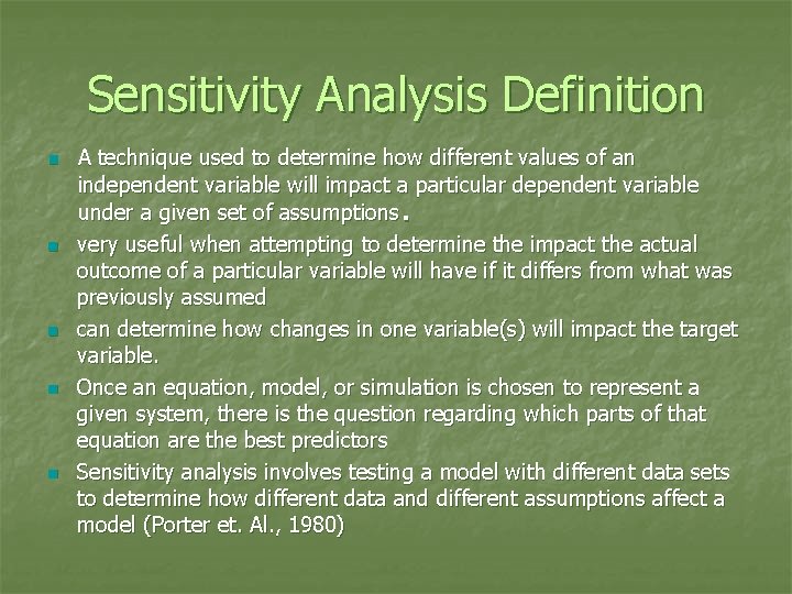 Sensitivity Analysis Definition n A technique used to determine how different values of an