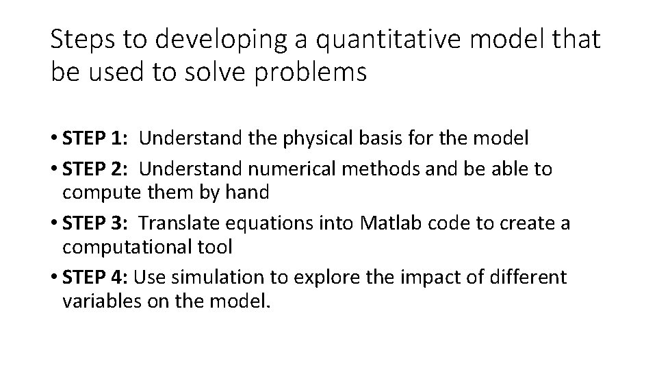 Steps to developing a quantitative model that be used to solve problems • STEP
