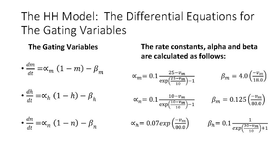 The HH Model: The Differential Equations for The Gating Variables • The rate constants,