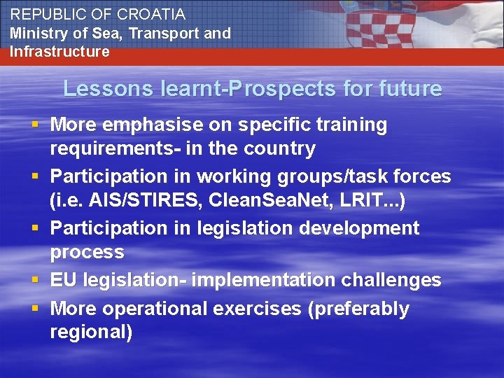 REPUBLIC OF CROATIA Ministry of Sea, Transport and Infrastructure Lessons learnt-Prospects for future §