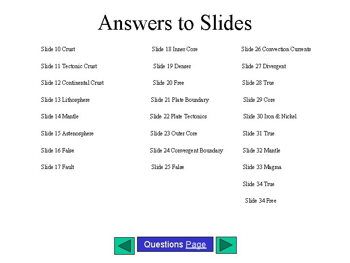 Answers to Slides Slide 10 Crust Slide 18 Inner Core Slide 26 Convection Currents