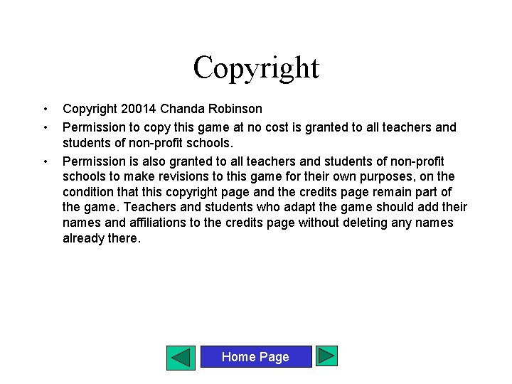 Copyright • • • Copyright 20014 Chanda Robinson Permission to copy this game at