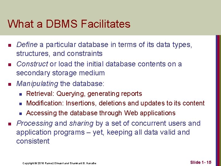 What a DBMS Facilitates n n n Define a particular database in terms of