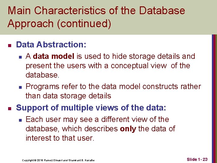 Main Characteristics of the Database Approach (continued) n Data Abstraction: n n n A