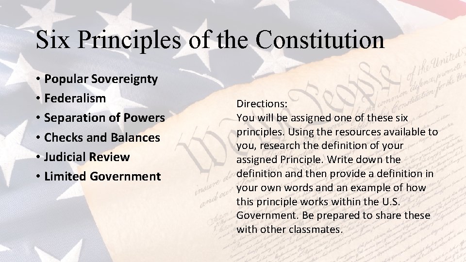 Six Principles of the Constitution • Popular Sovereignty • Federalism • Separation of Powers