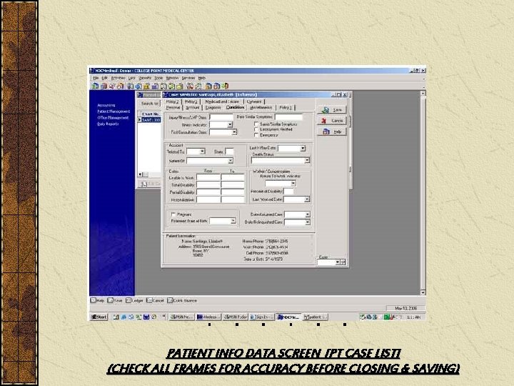 PATIENT INFO DATA SCREEN [PT CASE LIST] (CHECK ALL FRAMES FOR ACCURACY BEFORE CLOSING