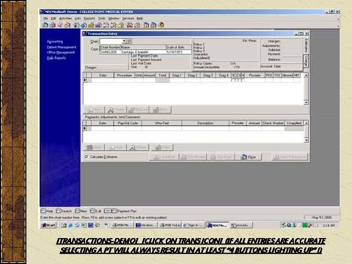 [TRANSACTIONS-DEMO] [CLICK ON TRANS ICON] (IF ALL ENTRIES ARE ACCURATE SELECTING A PT WILL