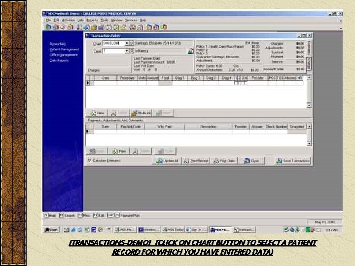 [TRANSACTIONS-DEMO] [CLICK ON CHART BUTTON TO SELECT A PATIENT RECORD FOR WHICH YOU HAVE