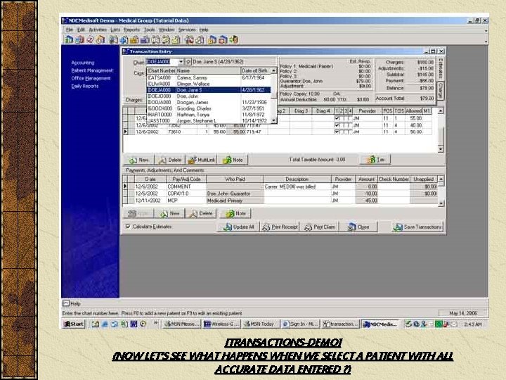 [TRANSACTIONS-DEMO] (NOW LET’S SEE WHAT HAPPENS WHEN WE SELECT A PATIENT WITH ALL ACCURATE